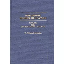Philippine Higher Education： Toward the Twenty─First Century