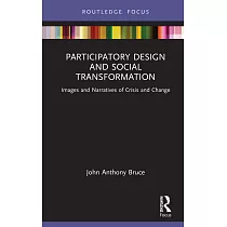 Participatory Design and Social Transformation： Images and Narratives of Crisis and Change