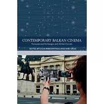 Contemporary Balkan Cinema： Transnational Exchanges and Global Circuits