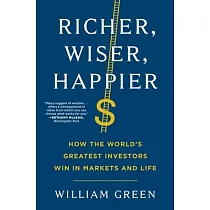 Richer， Wiser， Happier： How the World’s Greatest Investors Win in Markets and Life