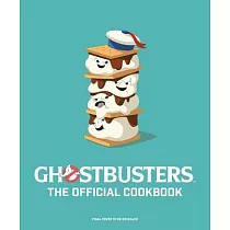 Ghostbusters： The Official Cookbook： (Ghostbusters Film， Original Ghostbusters， Ghostbusters Movie)