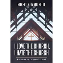 I Love the Church， I Hate the Church