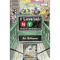 I Love(ish) New York： Tales of Life in the City
