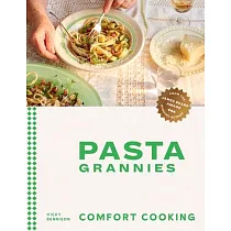 Pasta Grannies： Comfort Cooking： Traditional Family Recipes from Italy’s Best Home Cooks