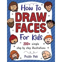 How To Draw Faces： 400 Step By Step Drawings For Kids