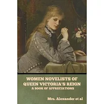 Women Novelists of Queen Victoria’s Reign： A Book of Appreciations