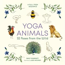 Yoga Animals： 32 Poses from the Wild
