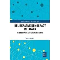 Deliberative Democracy in Taiwan： A Deliberative Systems Perspective