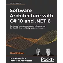 Software Architecture with C# 10 and .NET 6 ─ Third Edition： Develop software solutions using microservices， DevOps， EF Core， and design patterns for