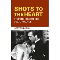 Shots to the Heart： For the Love of Film Performance