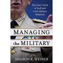 Managing the Military： The Joint Chiefs of Staff and Civil─Military Relations