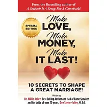 Make Love， Make Money， Make It Last!： 10 Secrets to Shape a Great Marriage