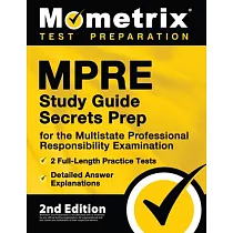 MPRE Study Guide Secrets Prep for the Multistate Professional Responsibility Examination， 2 Full─Length Practice Tests， Detailed Answer Explanations：
