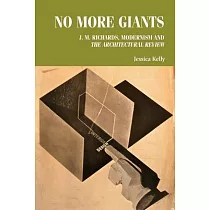 No More Giants： J. M. Richards， Modernism and the Architectural Review