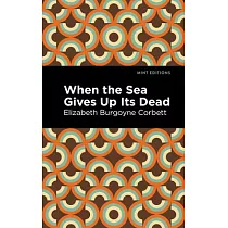 When the Sea Gives Up Its Dead： A Thrilling Detective Story