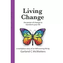 Living Change： the power of change to transform your life