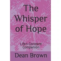 The Whisper of Hope： Life’s Constant Companion