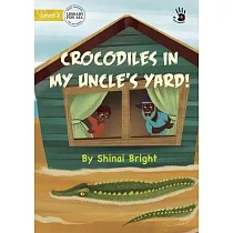 Crocodiles in My Uncle’s Yard!