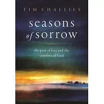 Seasons of Sorrow： The Pain of Loss and the Comfort of God