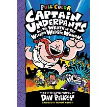 Captain Underpants and the Wrath of the Wicked Wedgie Woman： Color Edition (Captain Underpants #5) (Color Edition)