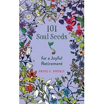101 Soul Seeds for a Joyful Retirement