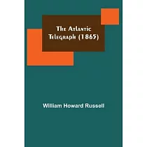 The Atlantic Telegraph (1865)
