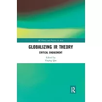 Globalizing IR Theory： Critical Engagement