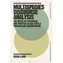 Multispecies Discourse Analysis： The Nexus of Discourse and Practice in Sea Turtle Tourism and Conservation