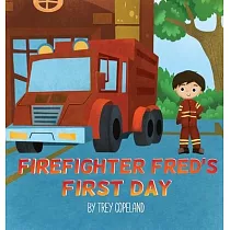 Firefighter Fred’s First Day