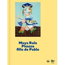 Maya Ruiz─Picasso： Daughter of Pablo