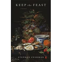 Keep the Feast： Poems