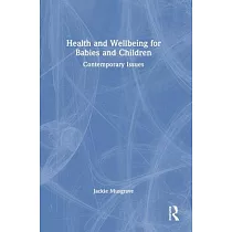 Health and Wellbeing for Babies and Children： Contemporary Issues