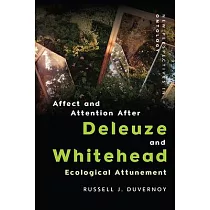 Affect and Attention After Deleuze and Whitehead： Ecological Attunement