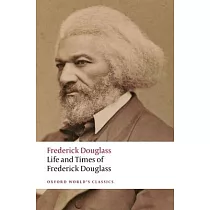 Life and Times of Frederick Douglass： Written by Himself
