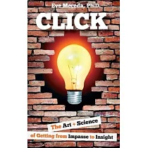 Click： The Art + Science of Getting from Impasse to Insight