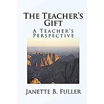 The Teacher’s Gift： A Teacher’s Perspective