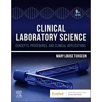 Clinical Laboratory Science： Concepts， Procedures， and Clinical Applications
