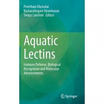 Aquatic Lectins： Immune Defense， Biological Recognition and Molecular Advancements