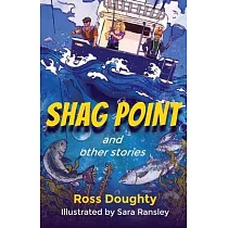 Shag Point and Other Stories： Tales of fishing， diving， boating and life