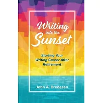 Writing into the Sunset： Starting Your Writing Career After Retirement