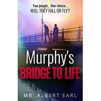 Murphy’s Bridge to Life