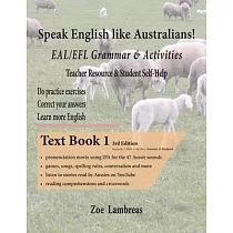 Speak English Like Australians! EAL/EFL Grammar & Activities Book 1