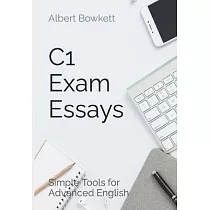 C1 Exam Essays： Simple Tools for Advanced English