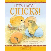 Let’s Hatch Chicks!： Explore the Wonderful World of Chickens and Eggs