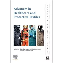 Advances in Healthcare and Protective Textiles
