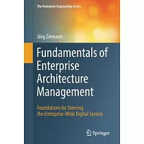 Fundamentals of Enterprise Architecture Management： Foundations for Steering the Enterprise─Wide Digital System
