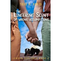 The Lingering Scent of Wrong Assumptions： Jensen Siblings Book 3