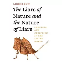 The Liars of Nature and the Nature of Liars： Cheating and Deception in the Living World