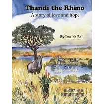 Thandi the Rhino， A Story of Love and Hope