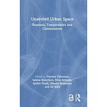Unsettled Urban Space： Routines， Temporalities and Contestations